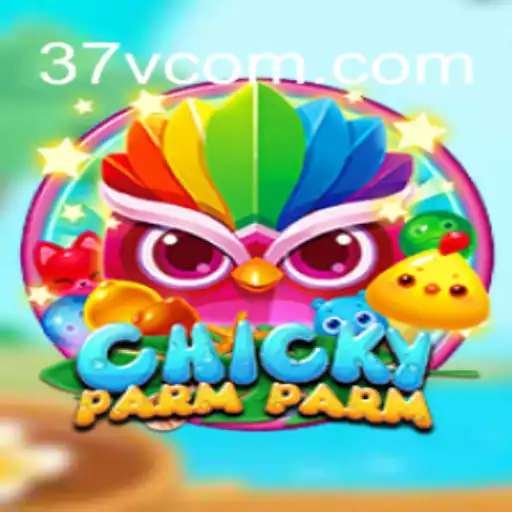 Unveiling ChickyParmParm: The New Gaming Sensation with a Twist of 37V